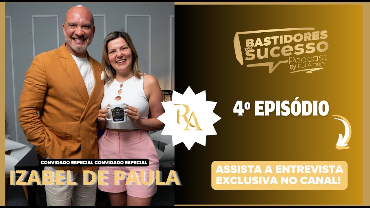 Bastidores do Sucesso - 🎙️ 4º Episódio, Conv. Izabel de Paula