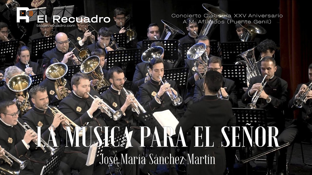 4K | LA MÚSICA PARA EL SEÑOR | AFLIGIDOS DE PUENTE GENIL