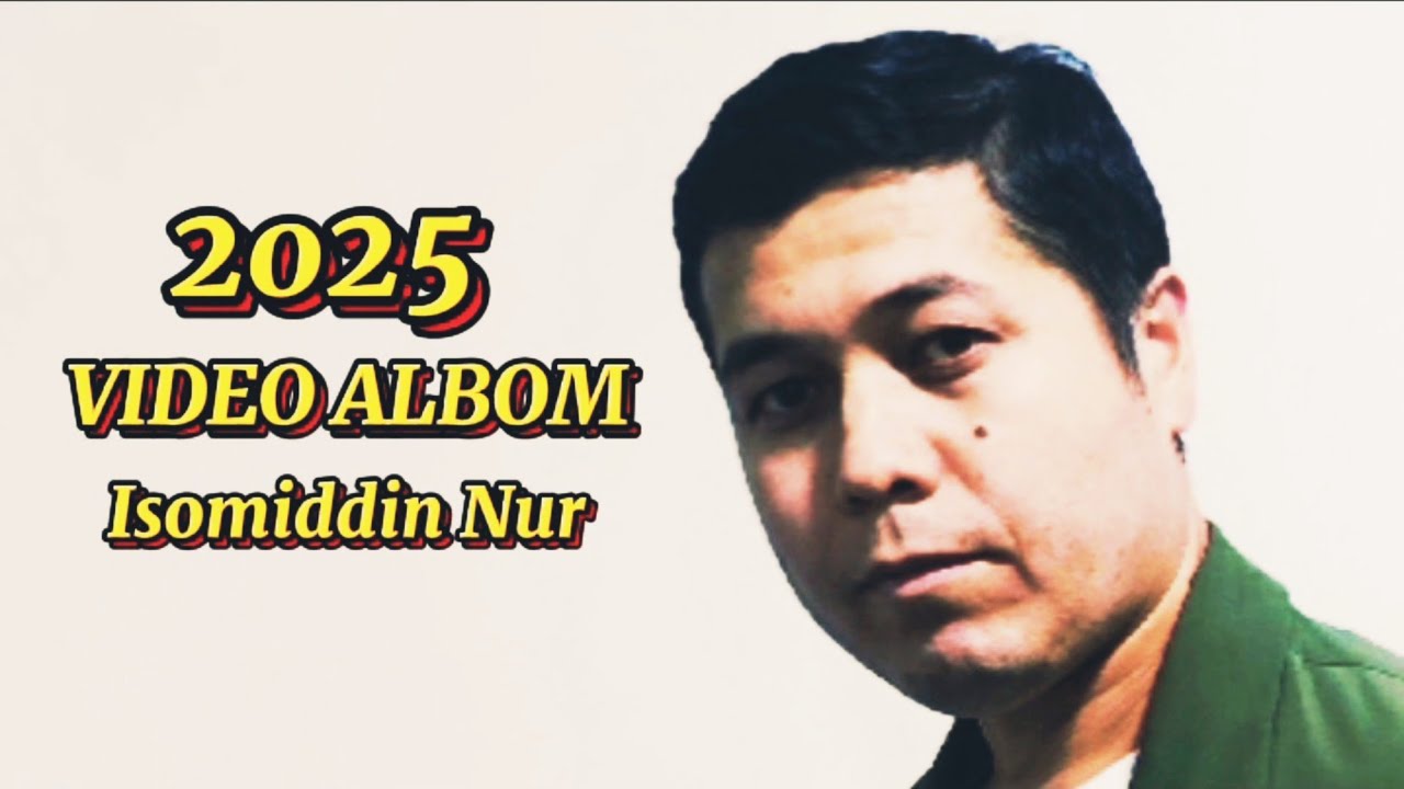 Isomiddin Nur 2025 Video Albom 