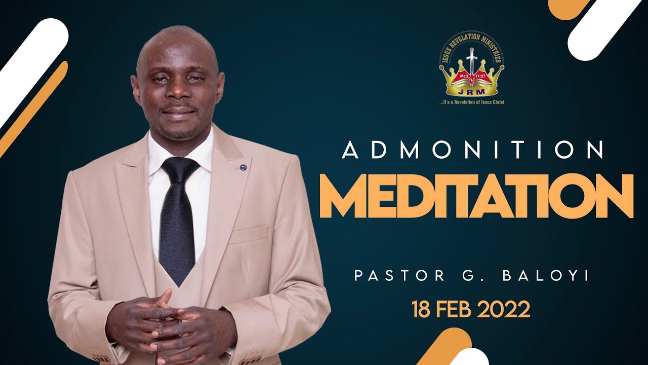 Admonition: Meditation / Pastor Baloyi / Second Segment | ALL-NIGHT SERVICE 1. 18 February 2022