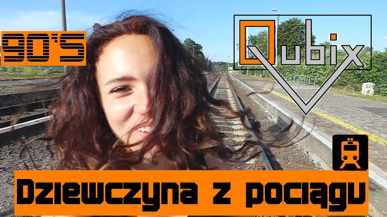 Qubix -  Dziewczyna z pociągu [90'] (Official Video 2018)