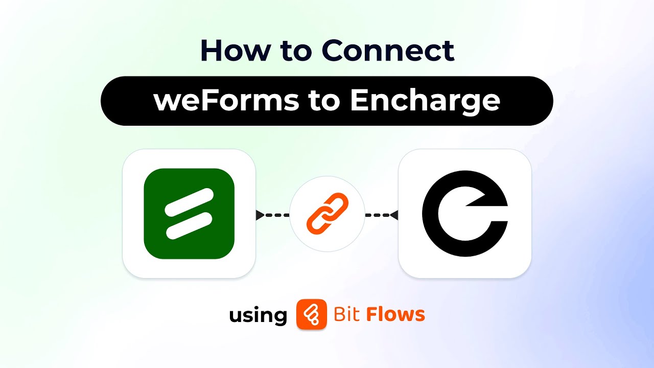 How to Connect WeForms to Encharge Using Bit Flows | WordPress No-Code Automation Tutorial