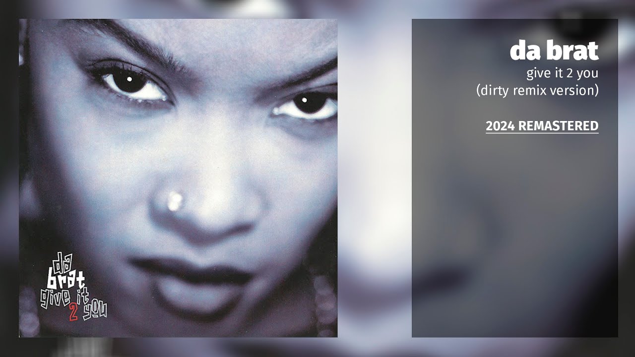 Da Brat - Give It 2 You (Dirty Remix Version) (2024 Remastered)