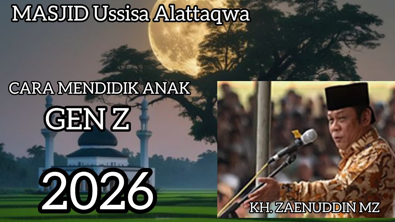 Cara Mendidik anak di Tahun 2006, KH. ZAENUDDIN,MZ