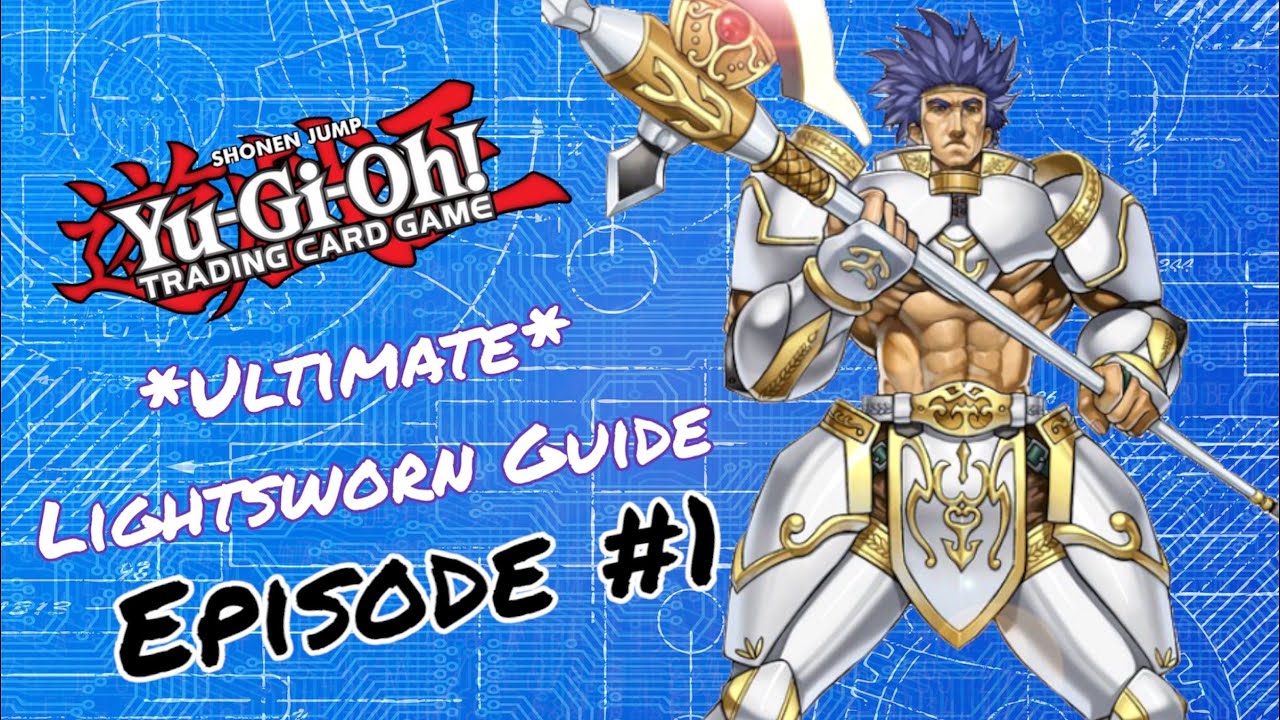 Yu-Gi-Oh! The *Ultimate* Lightsworn Guide | E1 | Deck Builds & Card Choices | Edison Format | 2023