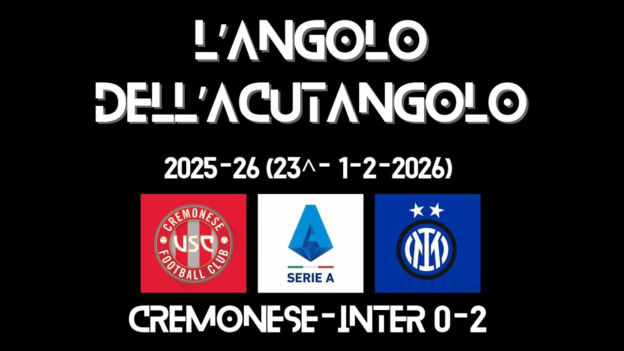 Cremonese-INTER 0-2 - L'Angolo dell'Acutangolo