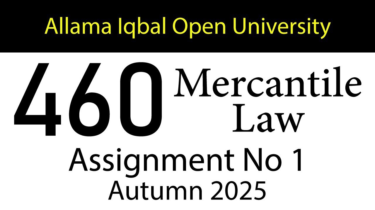 AIOU Code 460 Solved Assignment No 1 | Autumn 2025 | Mercantile Law | AIOU Corner