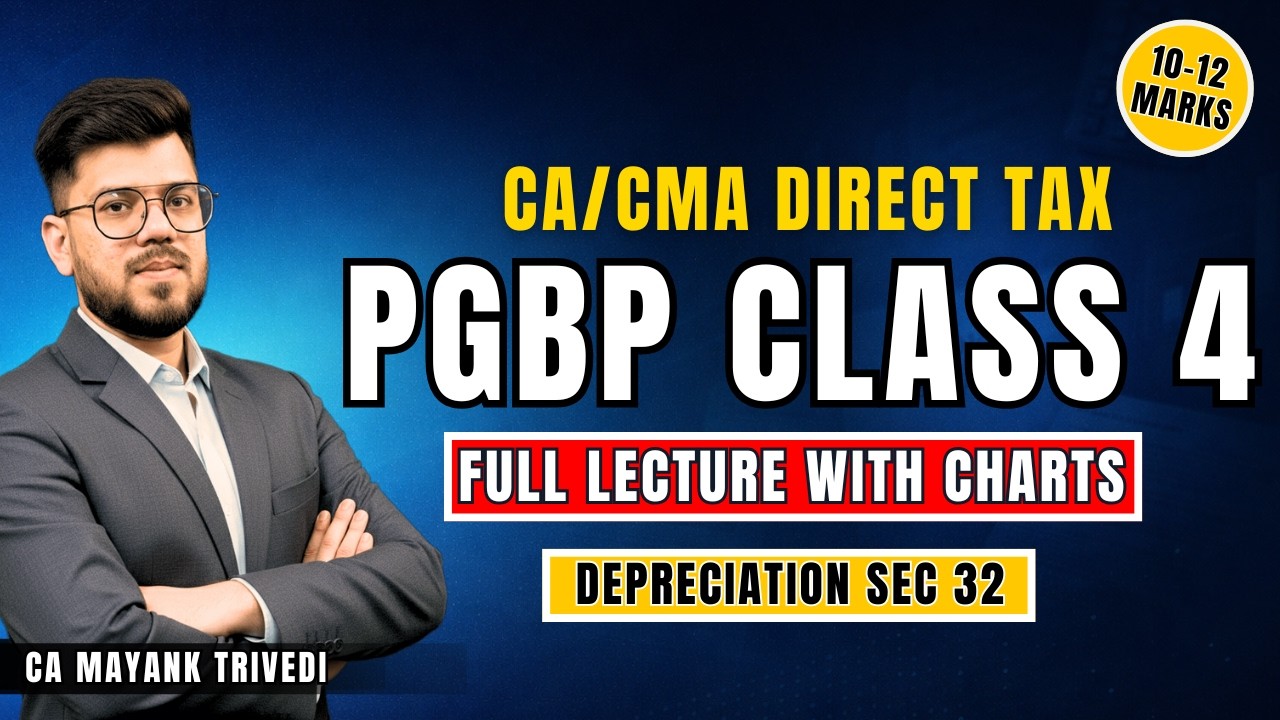 PGBP Class 4 | Section 32 Depreciation | Block of Assets, WDV, Additional Depreciation Full Leture