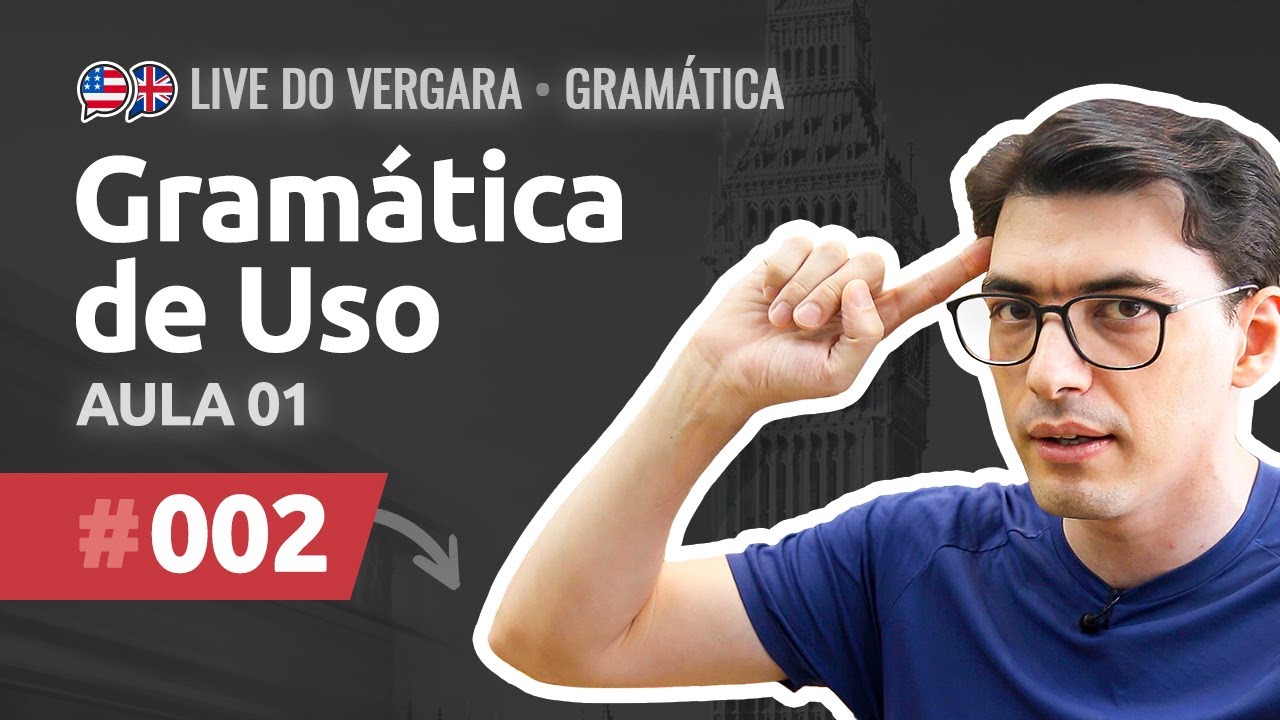 Live do Vergara #002 - Gramática de Uso - Aula 01