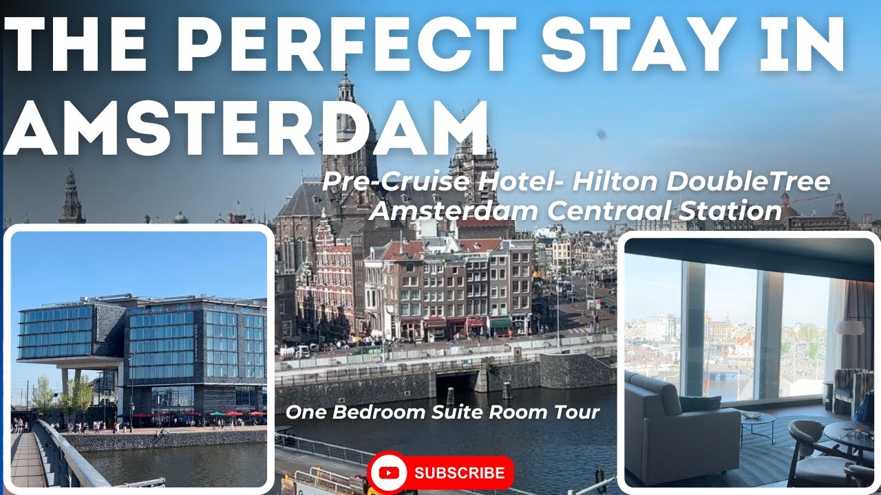 PERFECT HOTEL in AMSTERDAM| HILTON DOUBLETREE AMSTERDAM CENTRAAL STATION- AMAZING PreCruise Hotel