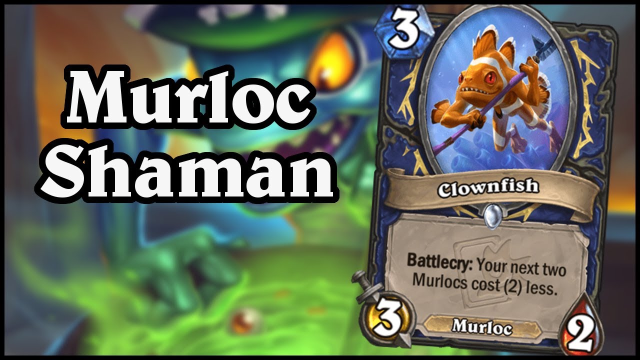 Clownfish is Broken (Murloc Shaman)