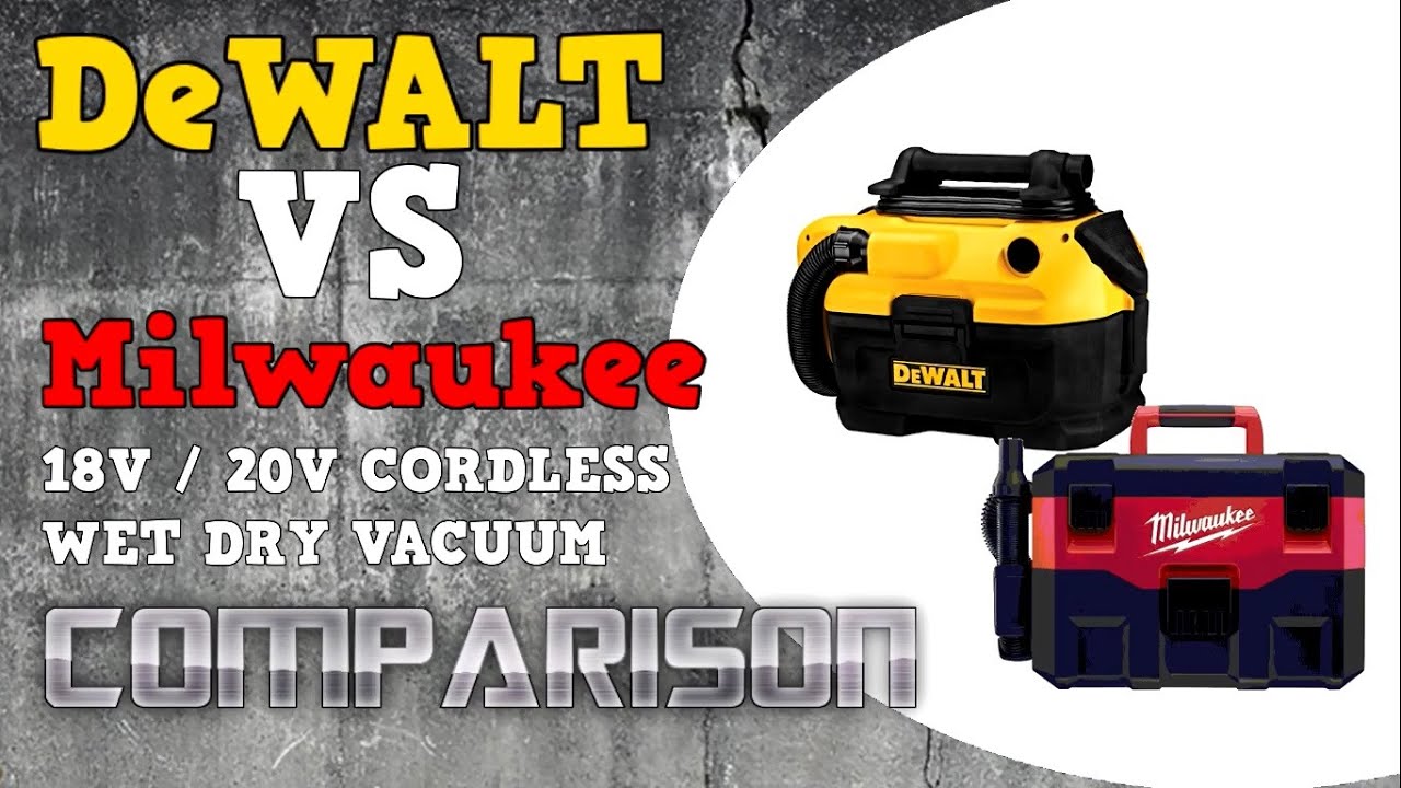 Сравнение пылесосов DeWALT и MILWAUKEE 18 В / 20 В