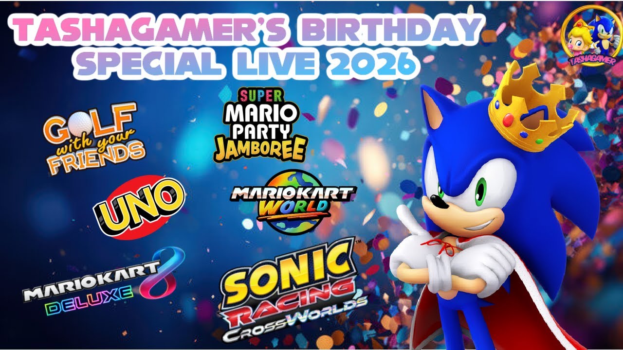 TashaGamer's 2026 Birthday Special 2026 LIVE! ROLLING AROUND AT THE SPEED OF SOUND INTO DOUBLE TWO!