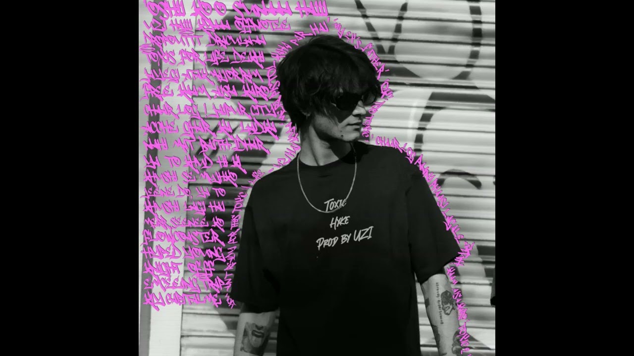 HYKE - Toxic (official audio) Prod. by UZIII