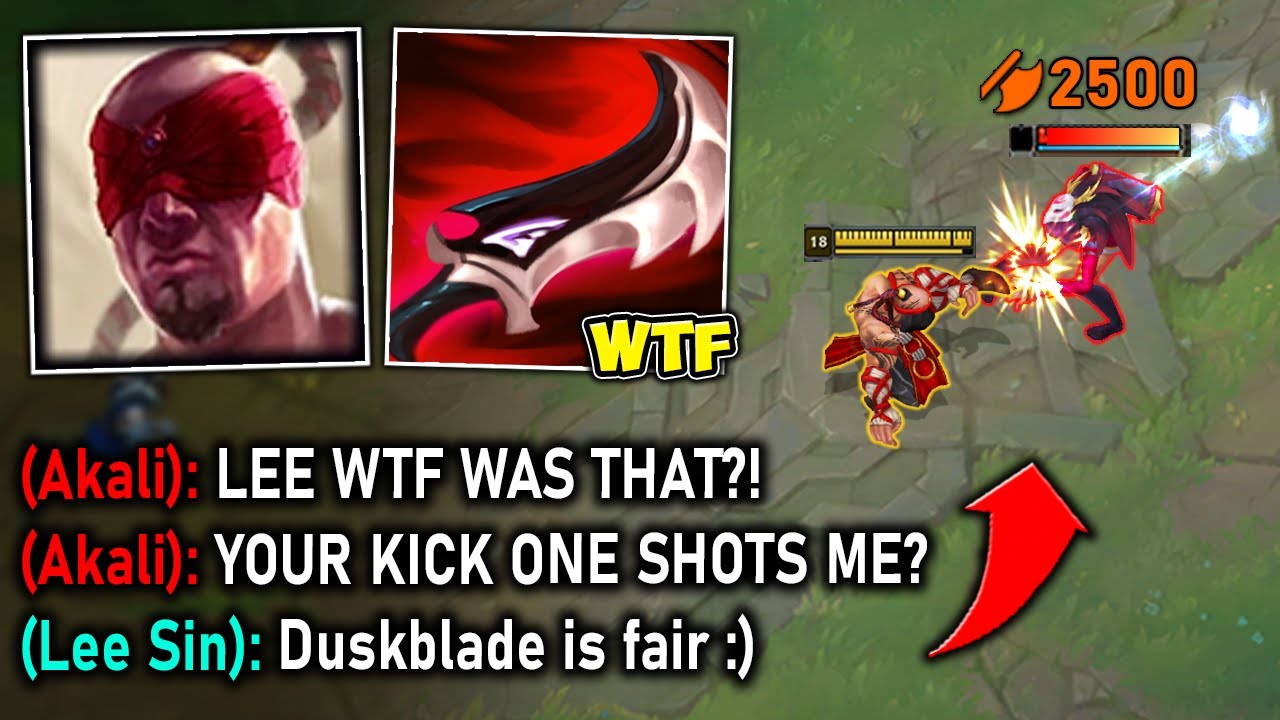 Lee Sin but I delete you in 0.01 seconds and make Akali quit League of Legends