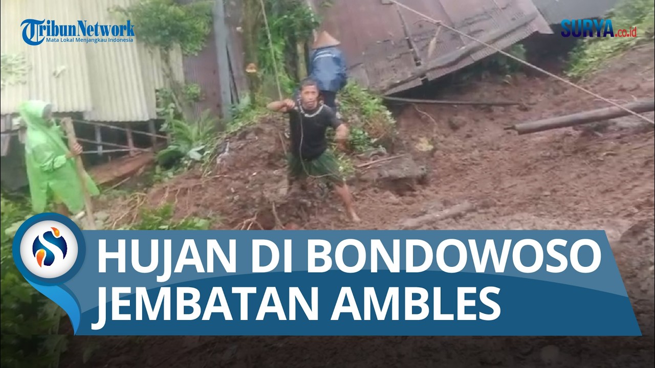 Hujan Deras di Bondowoso Sebabkan Belasan Titik Alami Banjir, Tanah Longsor, dan Jembatan Ambles