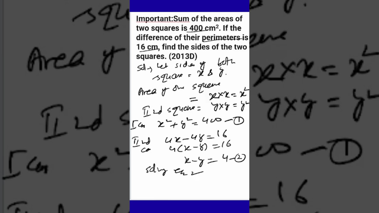 Sum of the Areas of Two Squares | 400 cm2 | Difference of Perimeters is 16 cm, Sides of Square ?