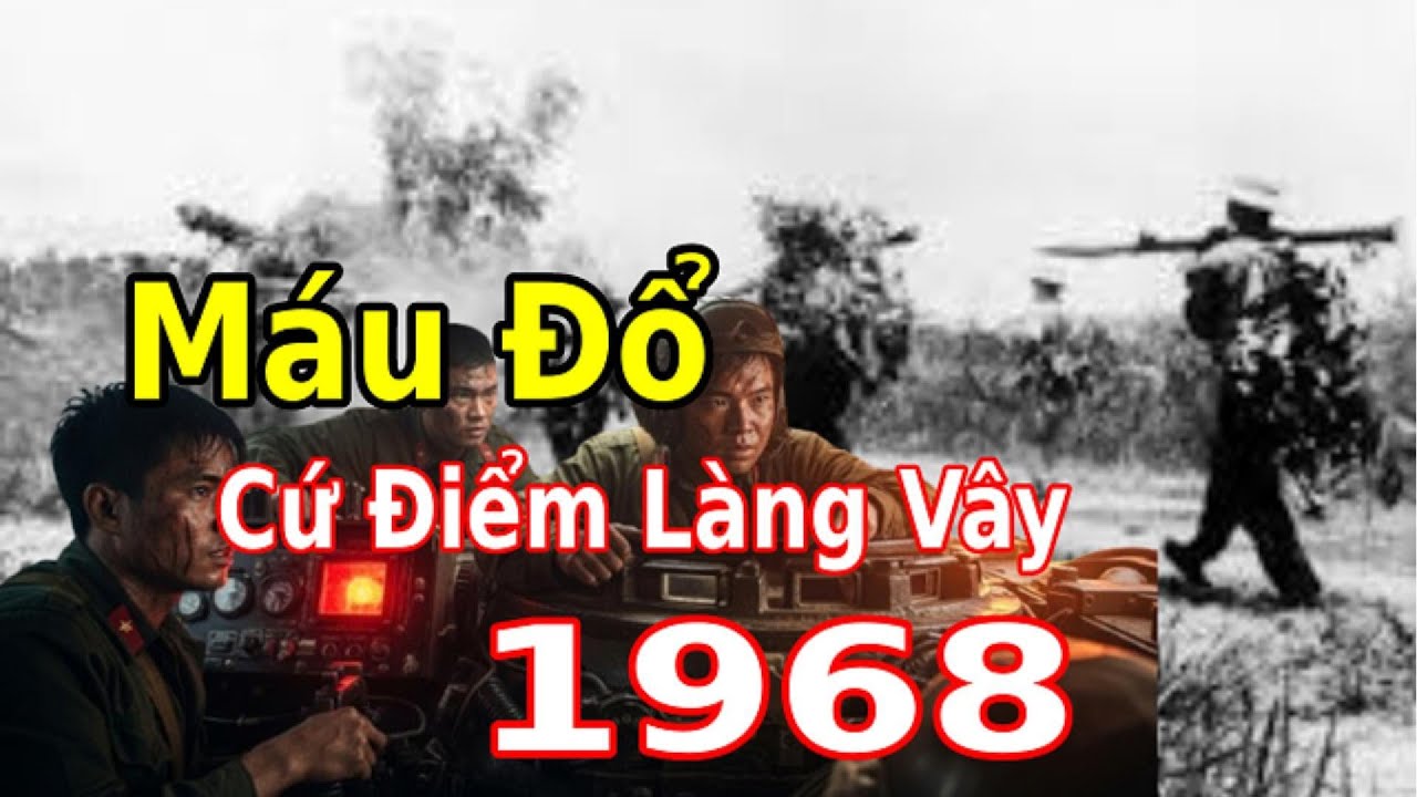 Trận Đánh Kinh Thiên Động Địa Ở Làng Vây: Khi Binh Chủng Tăng Thiết Giáp Việt Nam Lần Đầu Ra Trận