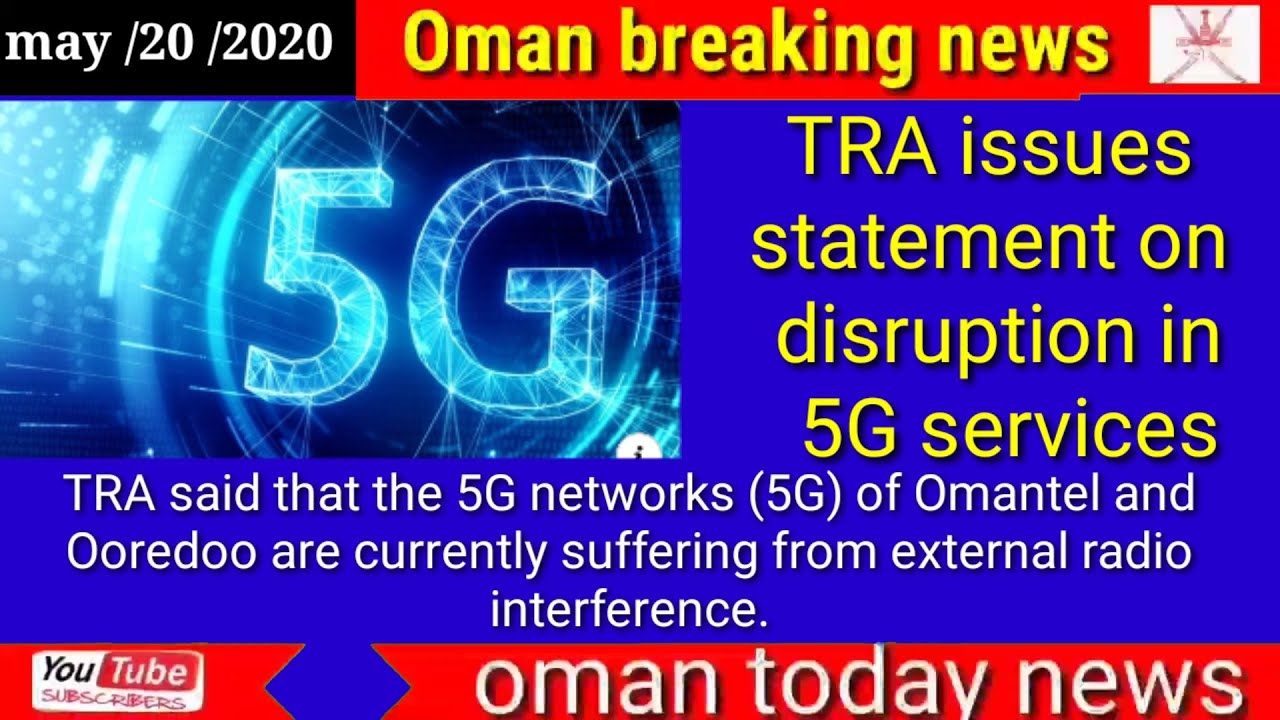 Oman news today TRA issues statement on disruption in 5G services