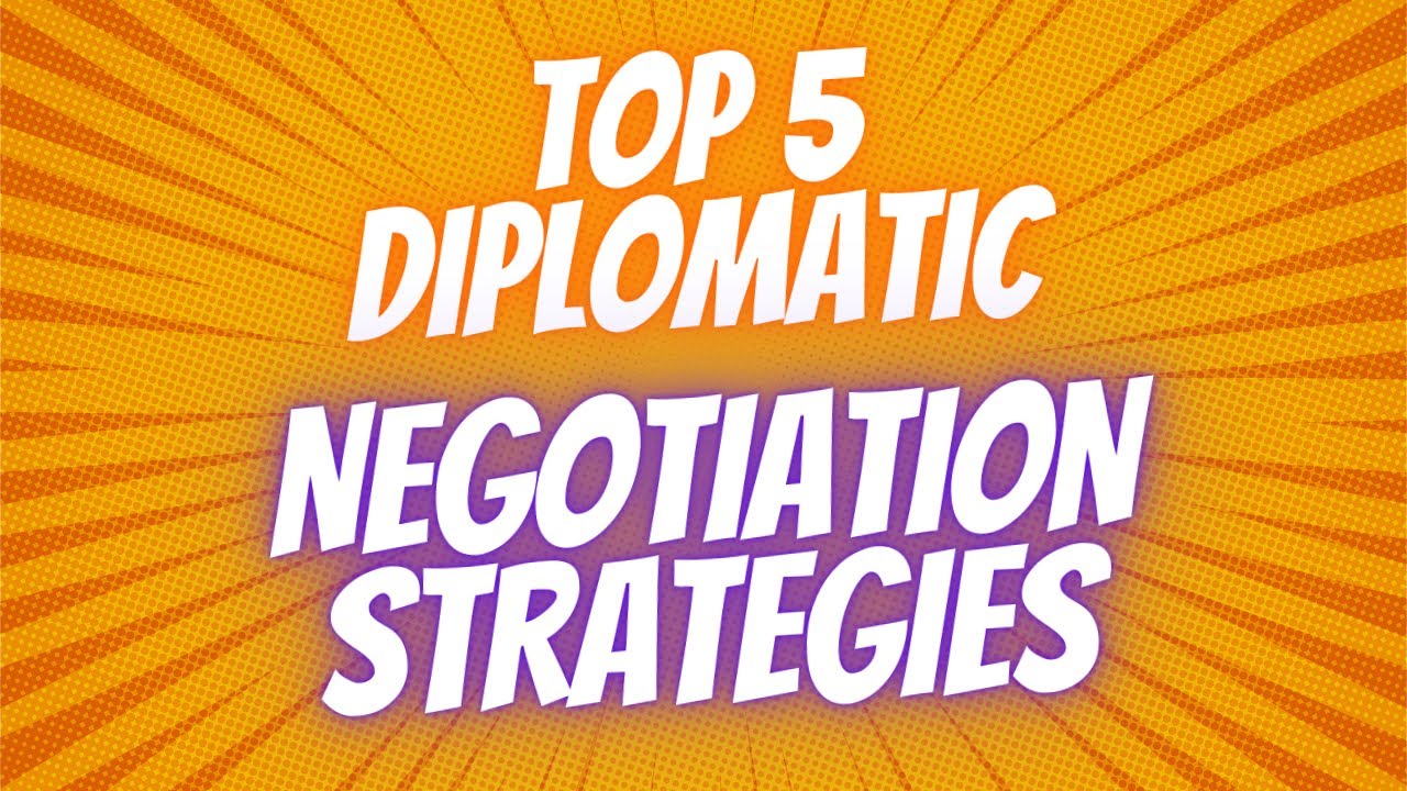 Top 5 Diplomatic Negotiation Strategies #NegotiationSkills#ConflictResolution#EffectiveCommunication