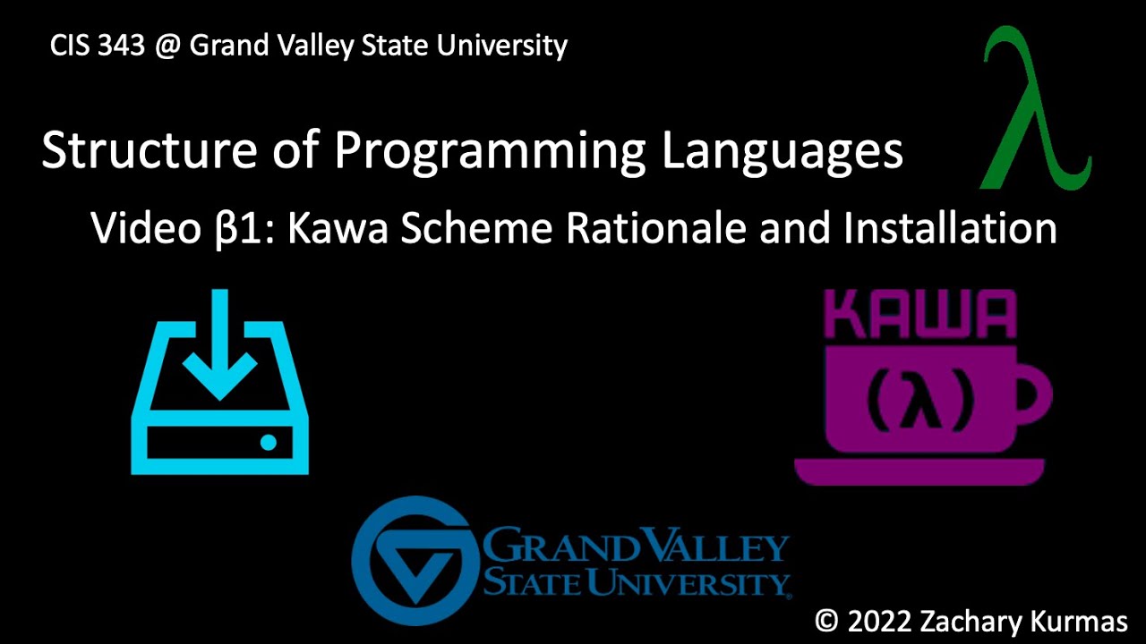 CIS 343 Video β1: Kawa Scheme Rationale and Installation