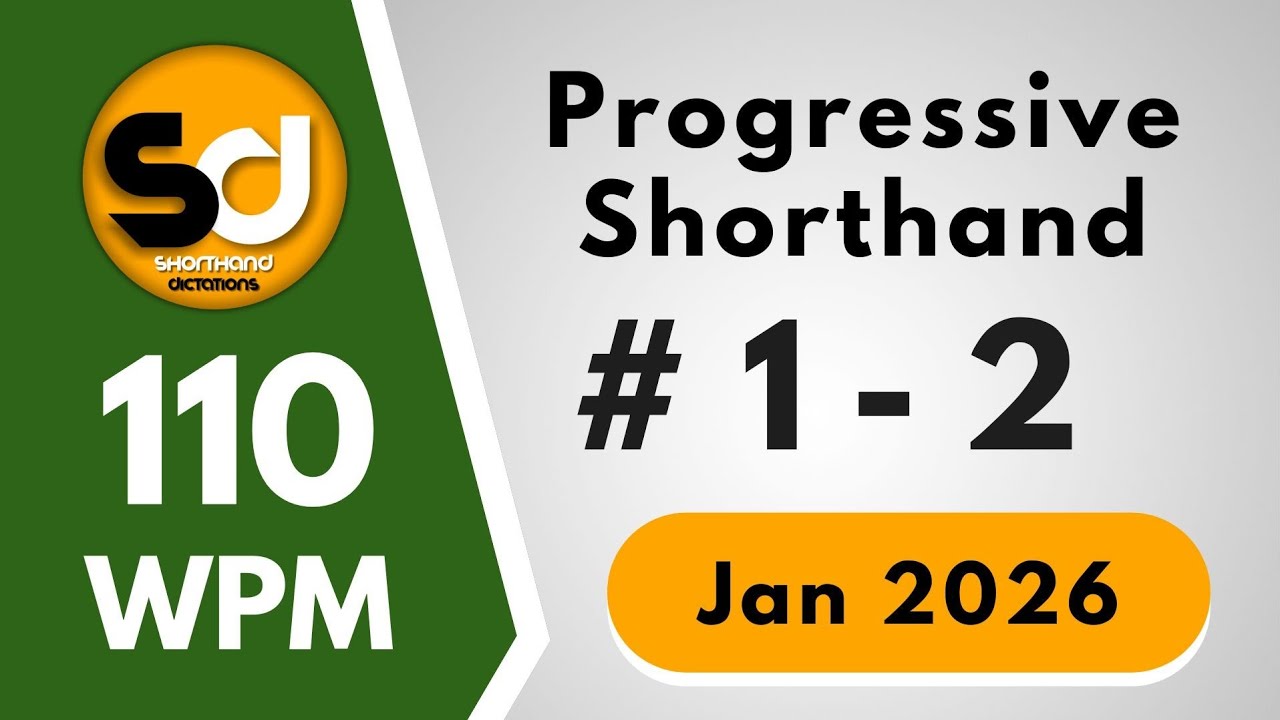 # 1 - 2 | 110 wpm | Progressive Shorthand January 2026 | Shorthand Dictations
