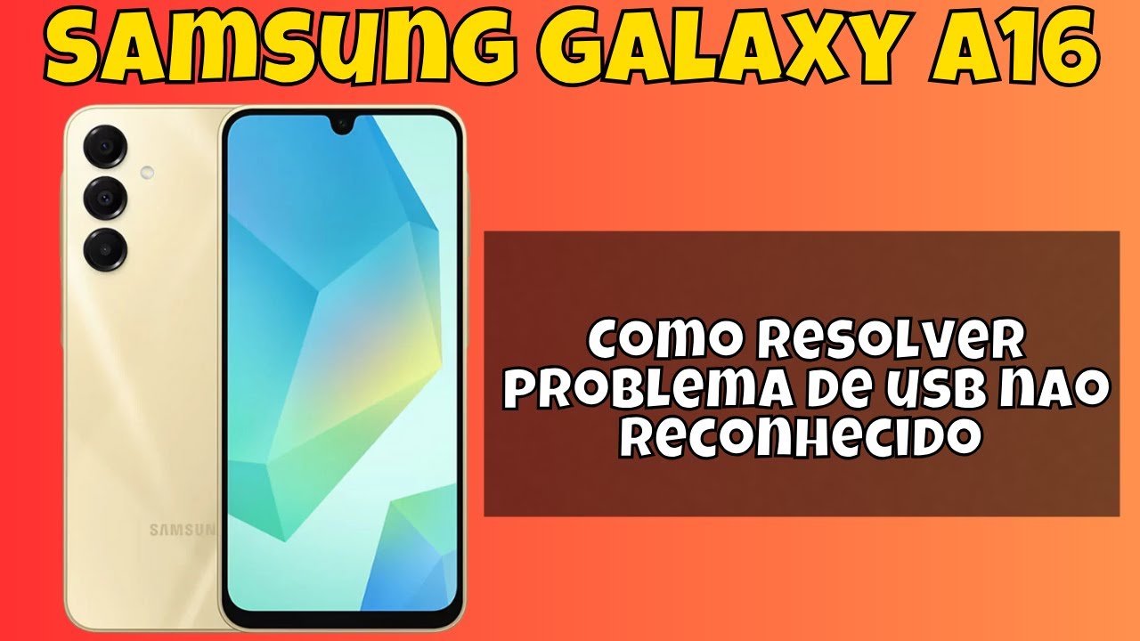 Como resolver problema de usb nao reconhecido Samsung Galaxy A16