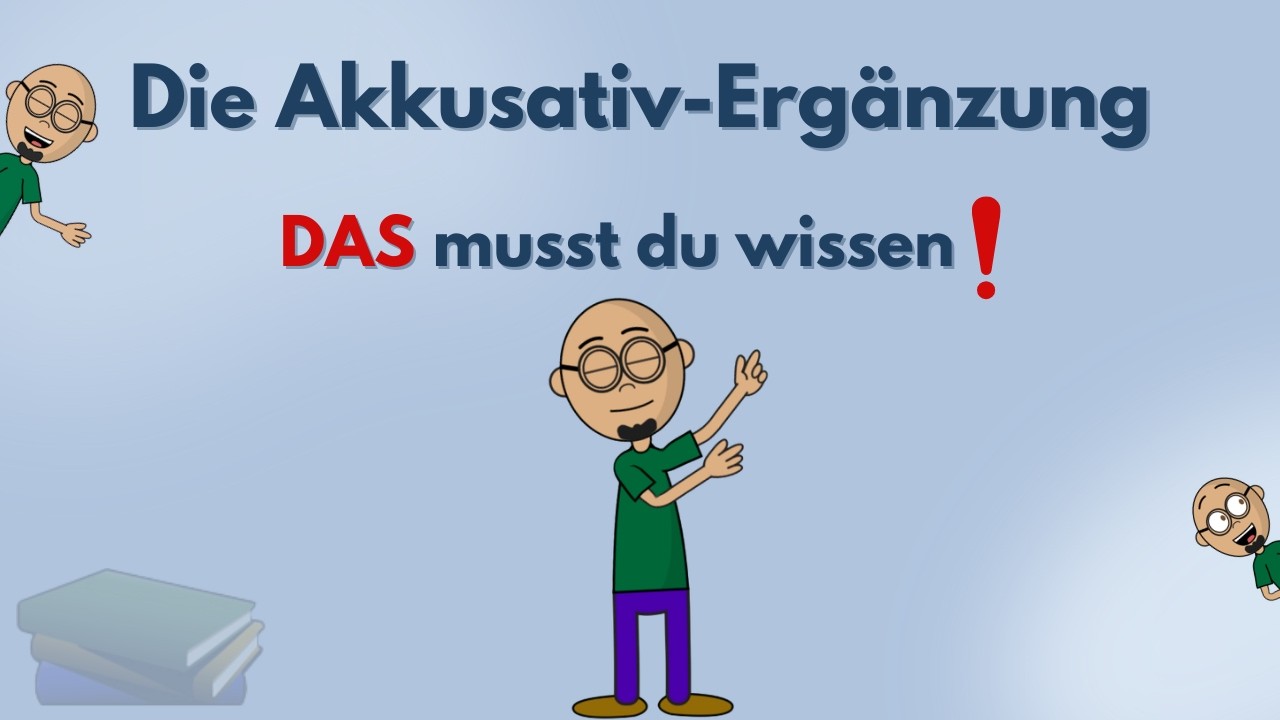 Die Akkusativ-Ergänzung – Das musst du wissen | mein-deutschbuch.de 📚