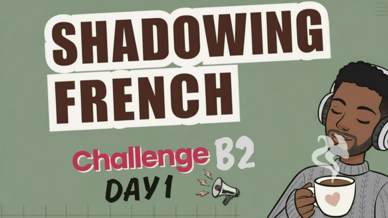 Shadowing French Speaking Practice (B2) | 33-day French Speaking Challenge | Learn French Easy