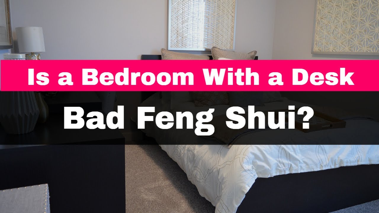 Is a Bedroom With a Desk Bad Feng Shui?