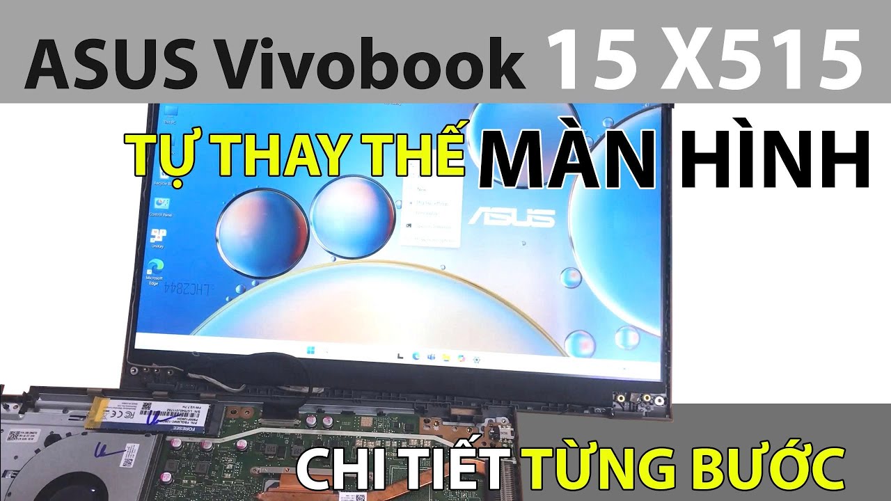 Bạn Có Thể Tự Thay Màn Hình Vivobook 15 X515 2021, 2022 Không? Xem Video Này!