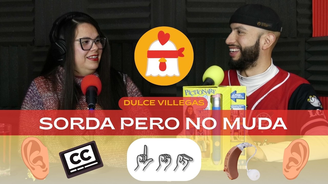 Sordera, Lengua de Señas Mexicana y español señado | Dulce Villegas #18 | La gallina ciega