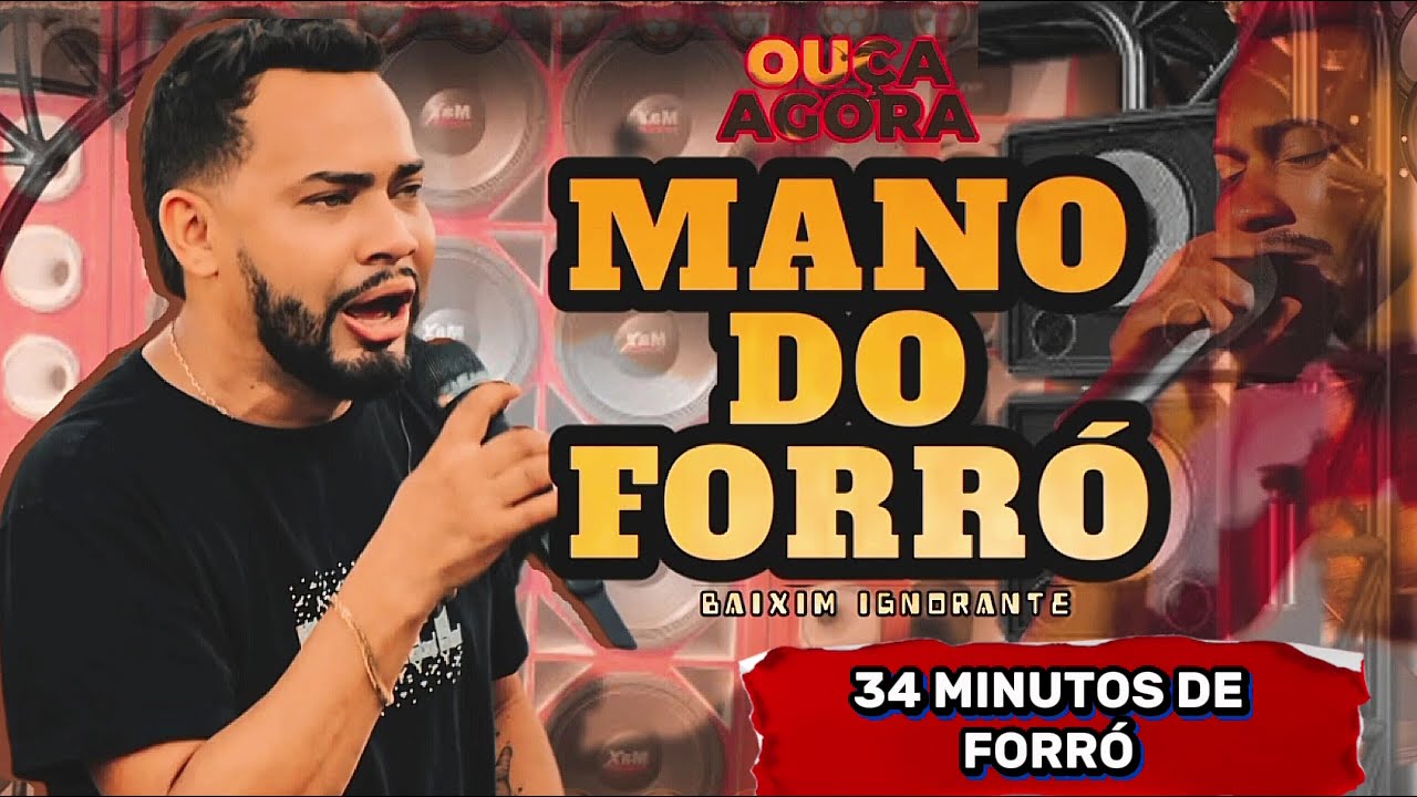 MANO DO FORRÓ - 34 MINUTOS DE FORRÓ ATUALIZADO