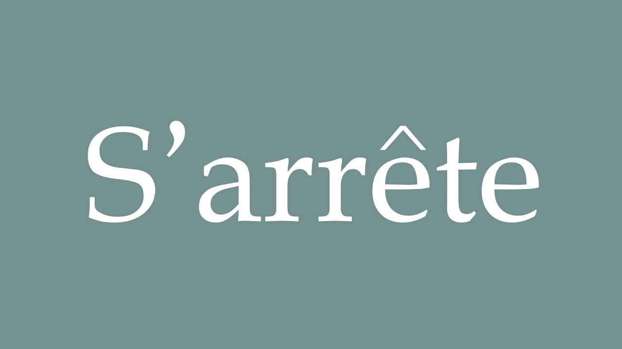How to Pronounce ''S'arr&ecirc;te'' (Stop) Correctly in French