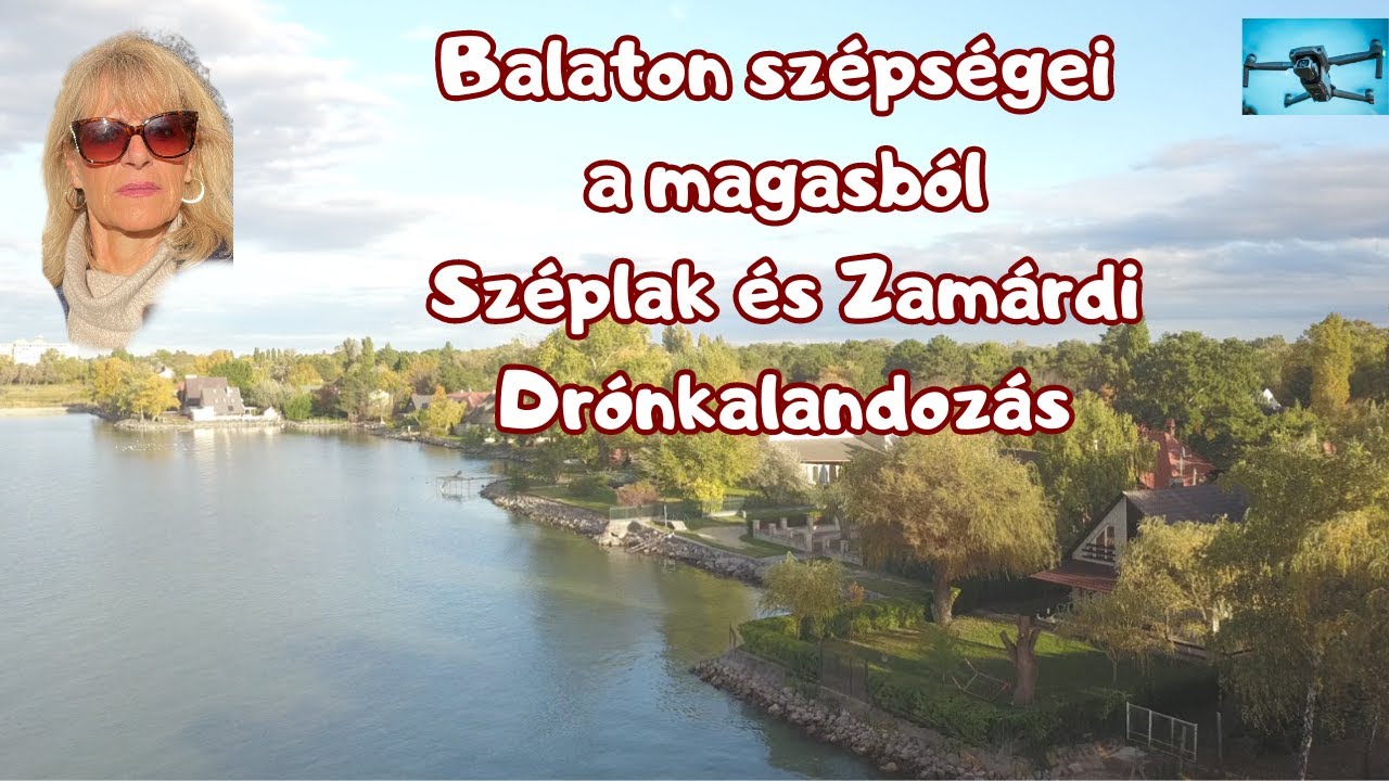 Balaton szépségei a magasból, Széplak és Zamárdi- drónkalandozás
