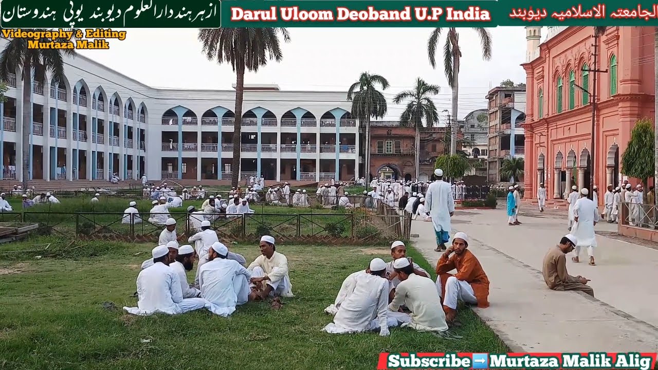 Darul Uloom Deoband a brief history and all buildings introduction full video