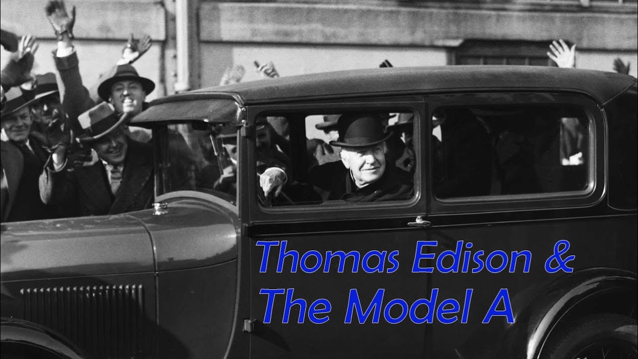 Model A Fact or Fiction; Thomas Edison and the first Model A Ford (1927)