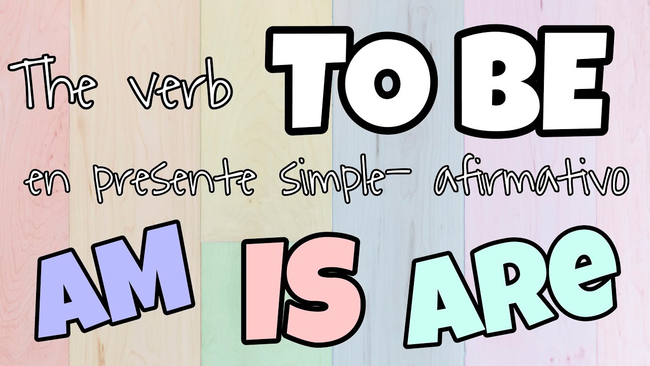 El verbo TO BE en presente simple- afirmativo