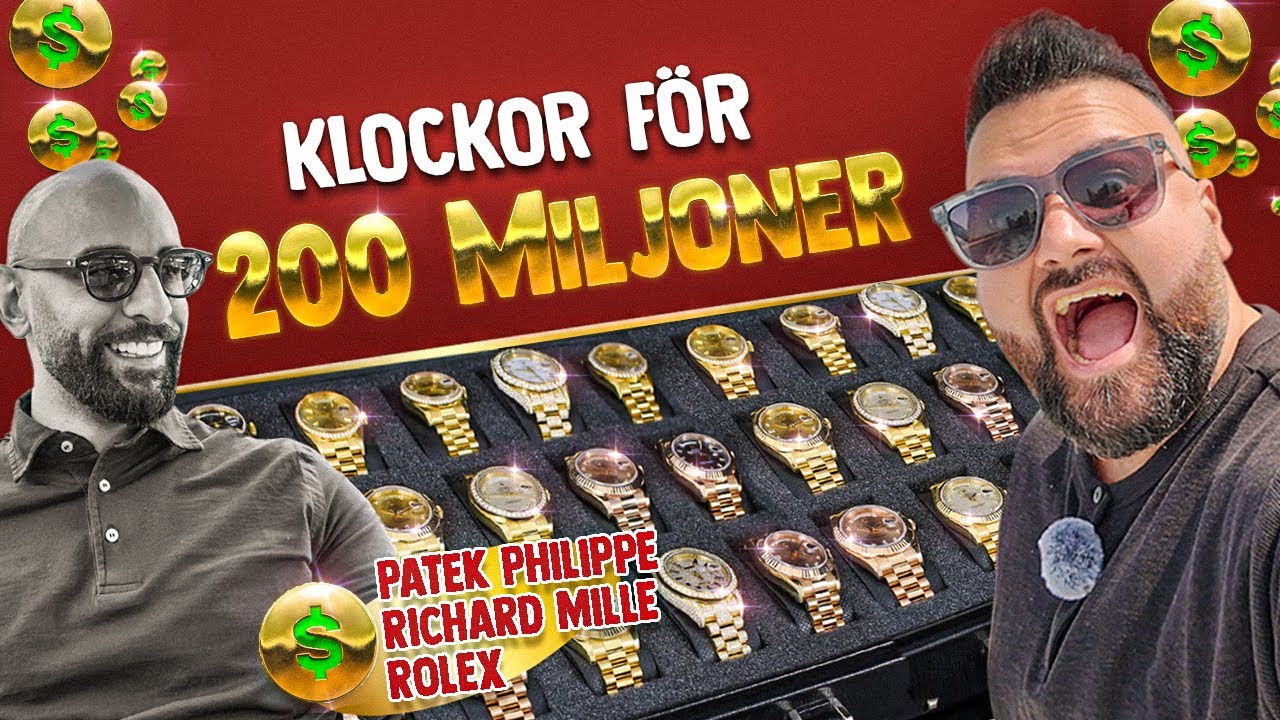 KLOCKOR F&Ouml;R 200 MILJONER KRONOR ⌚🤑