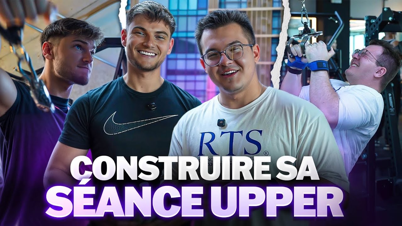 COMMENT CONSTRUIRE SA SÉANCE UPPER SIMPLEMENT ?