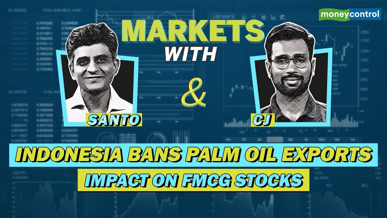 Markets With Santo & CJ | Pre-open: Indonesia Bans Palm Oil Exports, Impact On FMCG Stocks