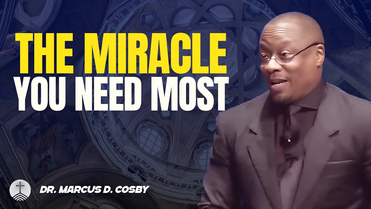 Dr. Marcus D. Cosby ✝️ The Miracle You Need Most – God Knows Exactly What You’re Asking For