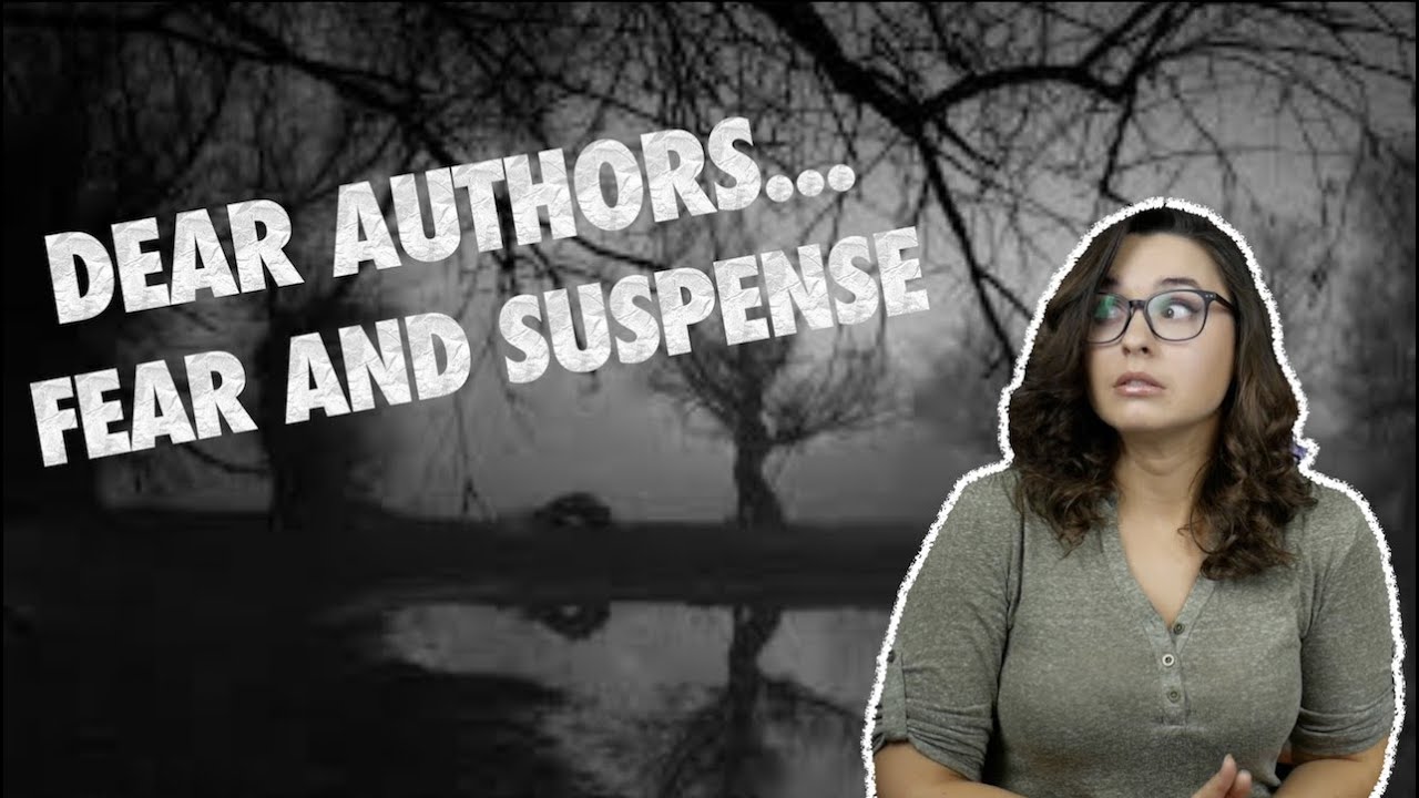 Dear Authors... Fear and Suspense