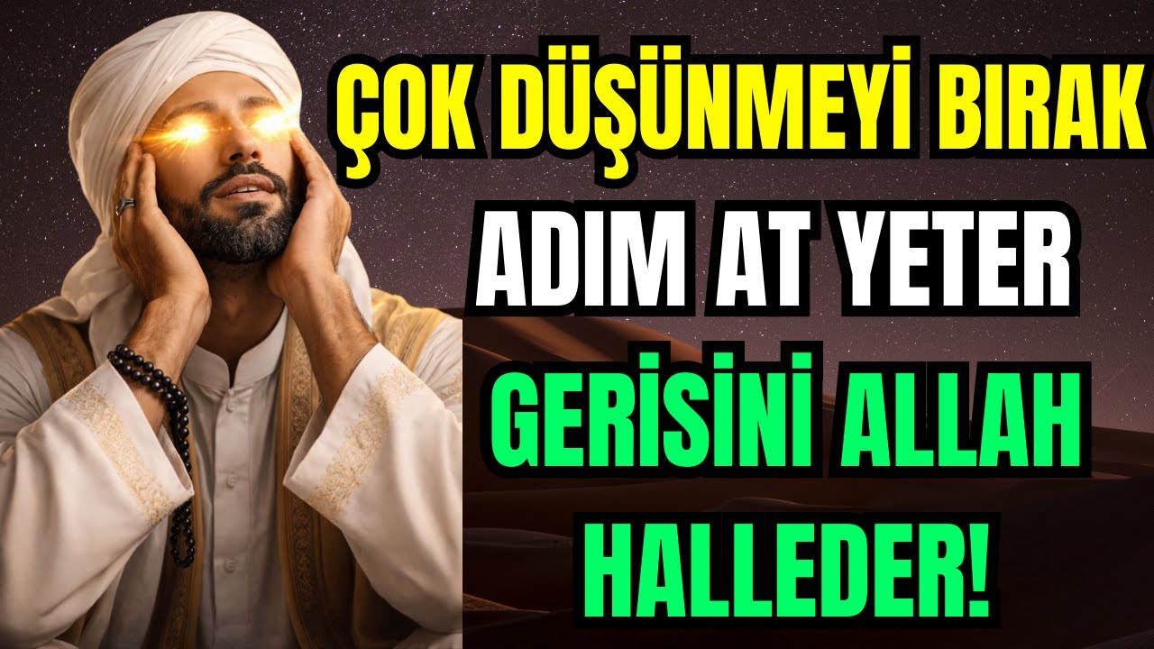 İşleri Allah Yerine Koyar, Sen Yola Çık Yeter! Denizi Yaracak Olan O'dur