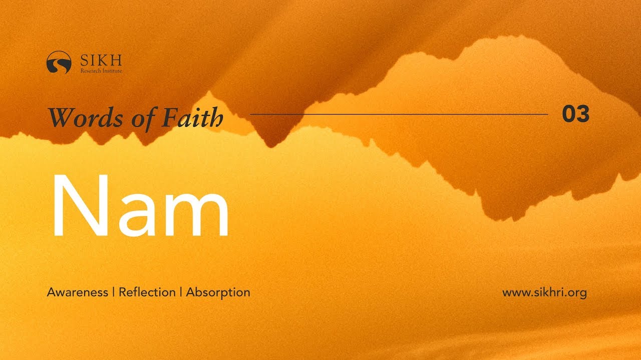 Nam is the culture of Sikhs &ndash; Words of Faith | Sikh Research Institute