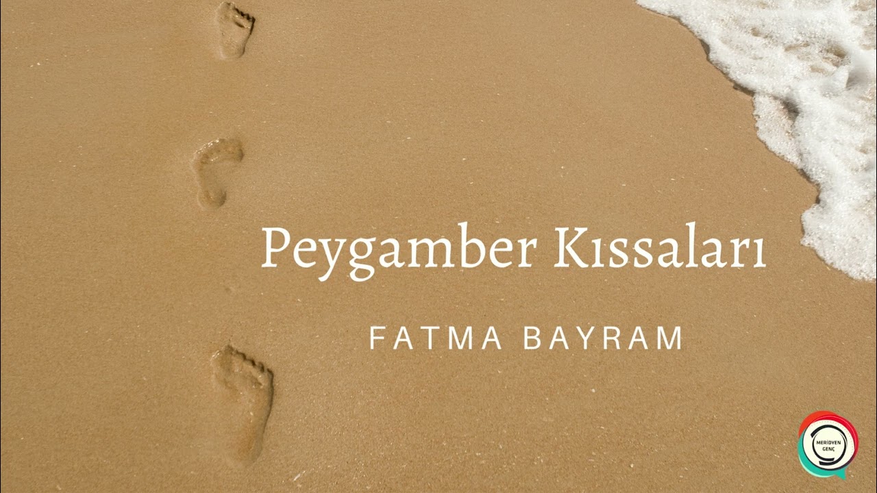 Fatma Bayram ile Peygamber Kıssaları 6. Ders |  4 Temmuz 2022