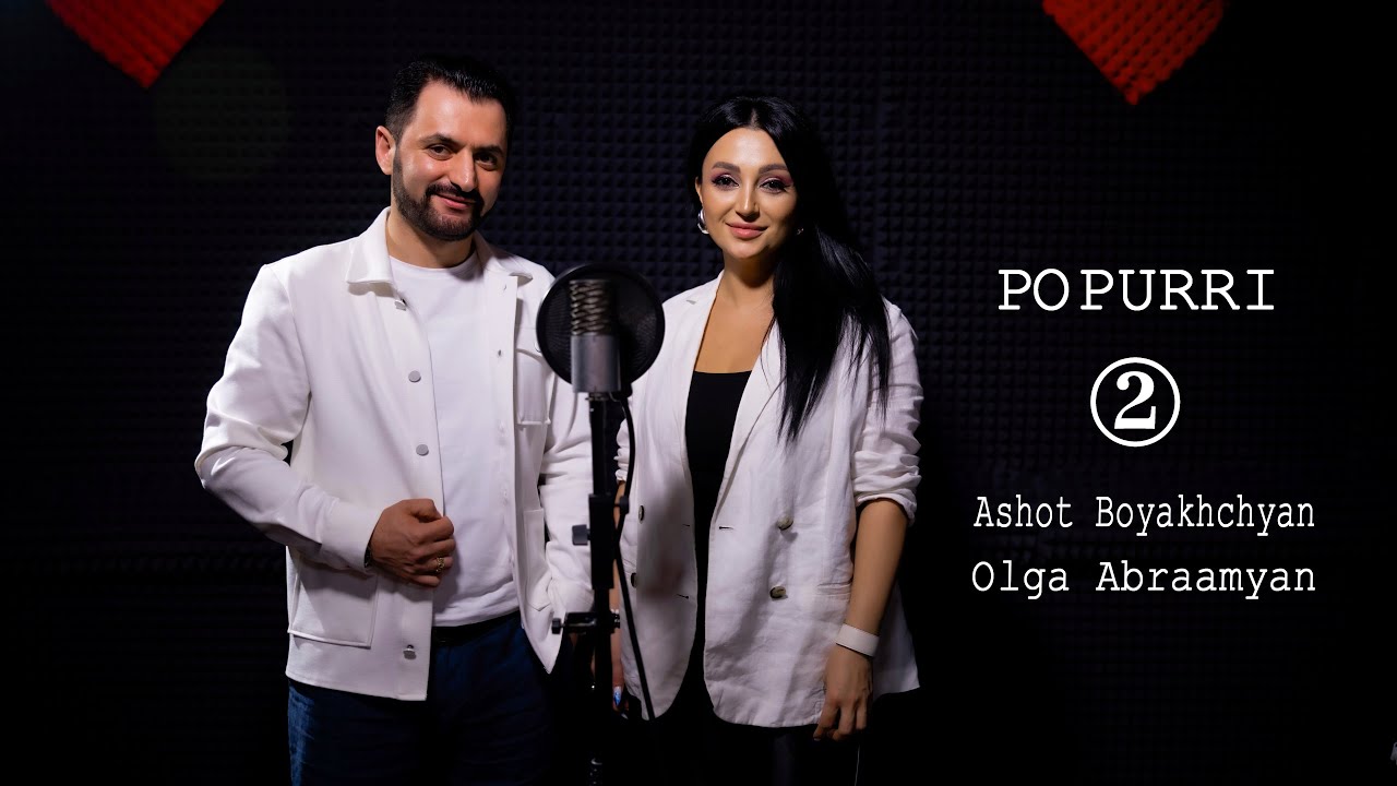 Ashot Boyakhchyan & Olga Abraamyan - POPURRI 2