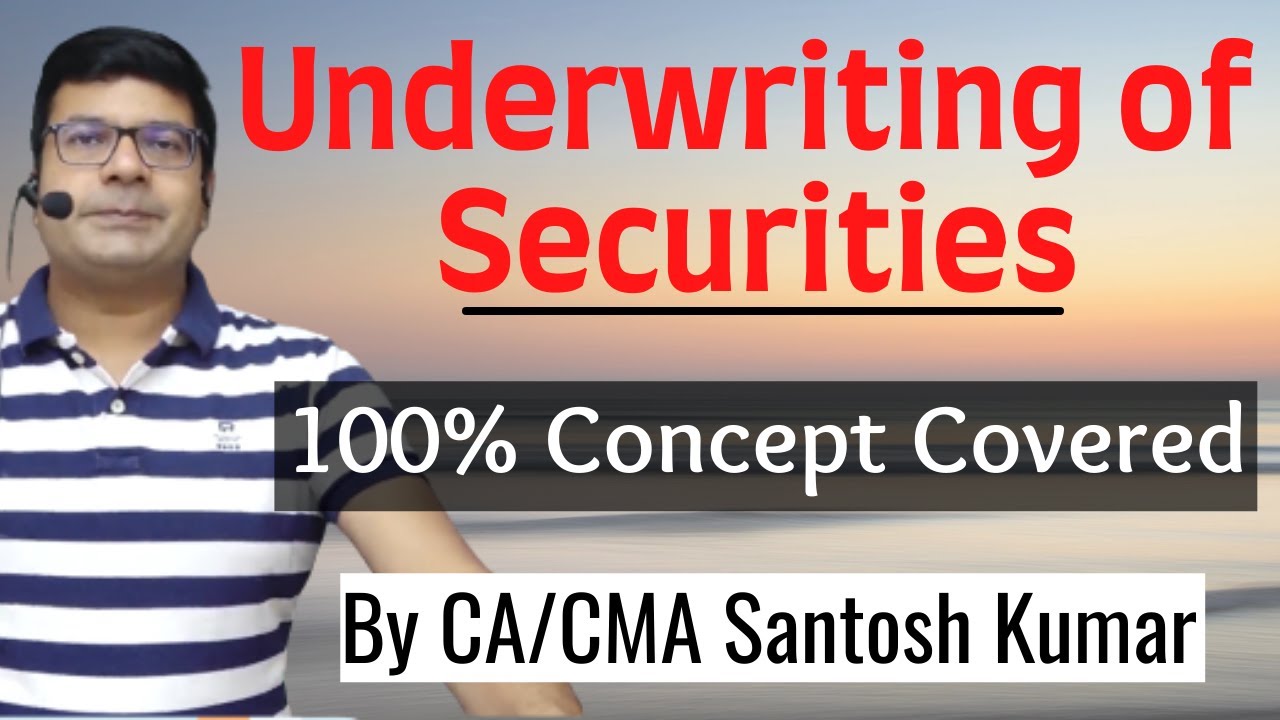Underwriting of Securities | By CA/CMA Santosh Kumar
