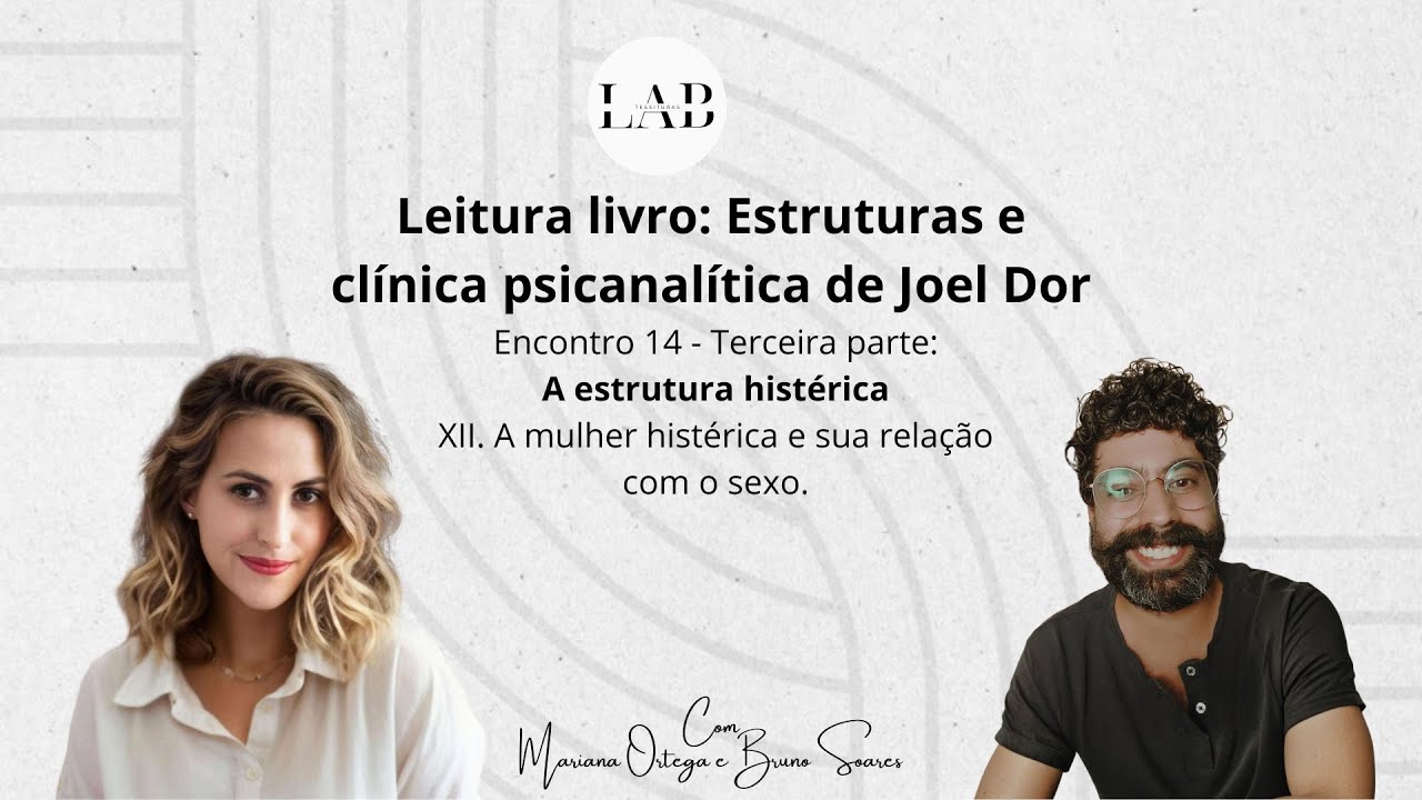 Estrutura Histérica em Psicanálise | Joel Dor | LabTessituras – Encontro 14: Histeria (continuação)
