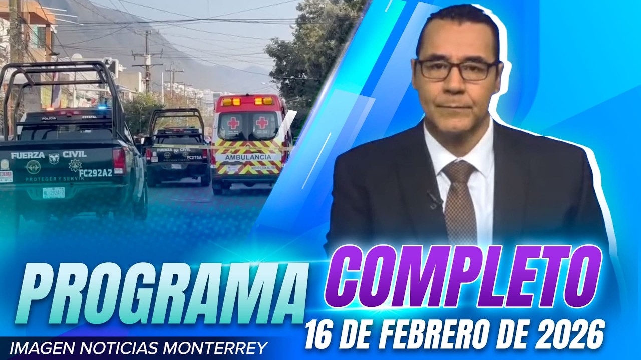 Noticias MTY con Gerardo Burgoa | Programa Completo | 16 de febrero de 2026